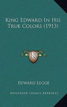 portada king edward in his true colors (1913) (in English)