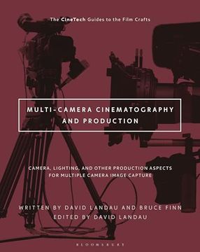 portada Multi-Camera Cinematography and Production: Camera, Lighting, and Other Production Aspects for Multiple Camera Image Capture