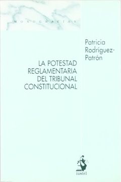 portada La Potestad Reglamentaria Del Tribunal Constitucional (in Spanish)