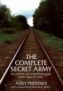 portada The Complete "Secret Army": Unofficial and Unauthorised Guide to the Classic tv Drama Series (in English)