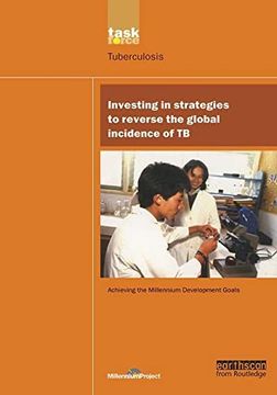portada Un Millennium Development Library: Investing in Strategies to Reverse the Global Incidence of tb (en Inglés)