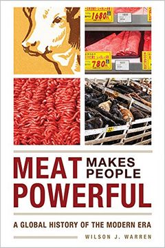 portada Meat Makes People Powerful: A Global History of the Modern Era (University of Iowa Press)