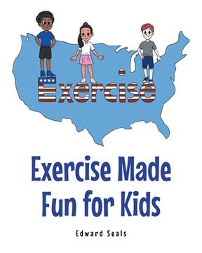 portada Exercise Made Fun for Kids (en Inglés)