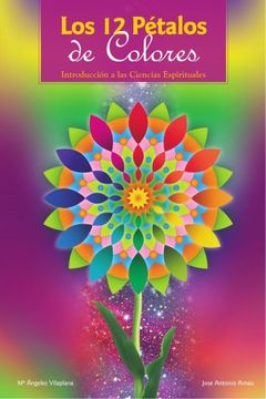 Los 12 Pétalos De Colores (in Spanish)