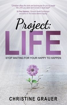 portada Project LIFE: Stop Waiting for Your Happy to Happen (en Inglés)