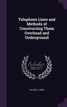 portada Telephone Lines and Methods of Constructing Them Overhead and Underground