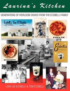 portada laurina`s kitchen: generations of heirloom dishes from the ecobelli family (en Inglés)