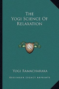 portada the yogi science of relaxation (en Inglés)
