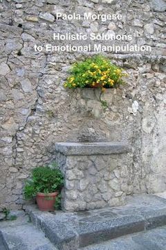 portada Holistic Solutions to Emotional Manipulation (in English)