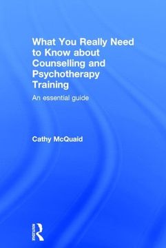 portada What you Really Need to Know About Counselling and Psychotherapy Training: An Essential Guide