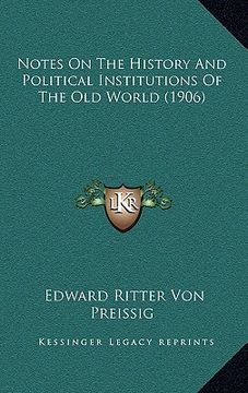 portada notes on the history and political institutions of the old world (1906)