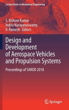 portada Design and Development of Aerospace Vehicles and Propulsion Systems: Proceedings of Sarod 2018 (en Inglés)
