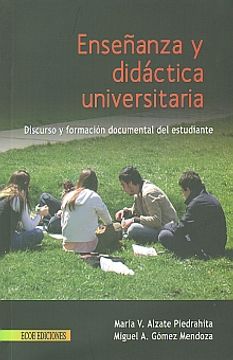 portada Enseã‘Anza y Didactica Universitaria Discurso y Formacion Documen (in Spanish)