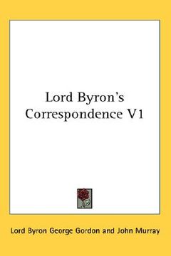 portada lord byron's correspondence v1 (en Inglés)