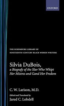 portada Silvia Dubois: A Biografy of the Slav who Whipt her Mistres and Gand her Fredom (The Schomburg Library of Nineteenth-Century Black Women Writers) (en Inglés)