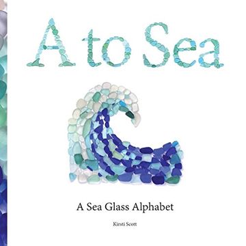 portada A to Sea: A Sea Glass Alphabet (en Inglés)