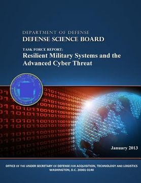 portada Task Force Report: Resilient Military Systems and the Advanced Cyber Threat (Black and White) (en Inglés)