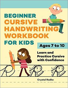 portada Beginner Cursive Handwriting Workbook for Kids: Learn and Practice Cursive With Confidence (libro en Inglés)