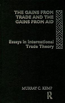 portada the gains from trade and the gains from aid: essays in international trade theory (en Inglés)