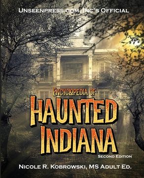 portada Unseenpress.com's Official Encyclopedia of Haunted Indiana (en Inglés)