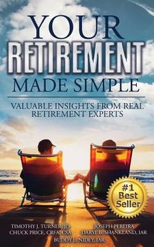 portada Your Retirement Made Simple: Valuable Insights from Real Retirement Experts