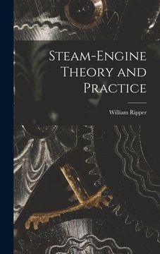 portada Steam-engine Theory and Practice (en Inglés)