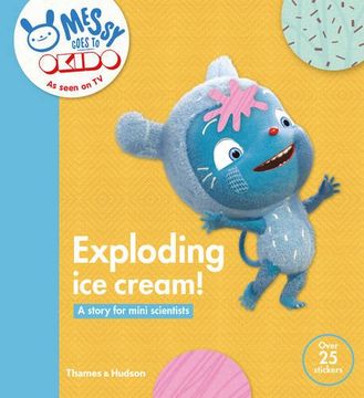 portada Exploding Ice Cream!: A Story for Mini Scientists (Messy Goes to Okido)