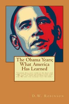 portada The Obama Years: What America Has Learned (en Inglés)