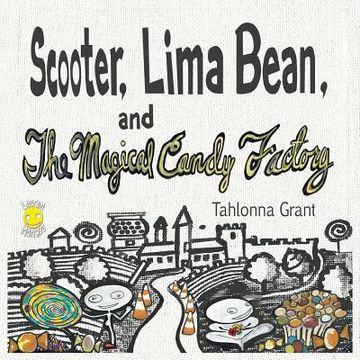 portada Scooter, Lima Bean, and The Magical Candy Factory (en Inglés)