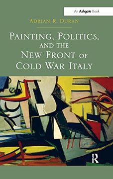 portada Painting, Politics, and the new Front of Cold war Italy (en Inglés)