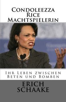 portada Condoleezza Rice Die Machtspielerin: Ihr Leben zwischen Beten und Bomben (German Edition)