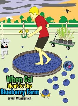 portada When Cal Went to the Blueberry Farm (en Inglés)