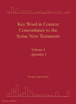 portada Key Word in Context Concordance to the Syriac New Testament: Volume 5 (Appendices I)