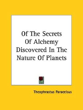 portada of the secrets of alchemy discovered in the nature of planets (in English)