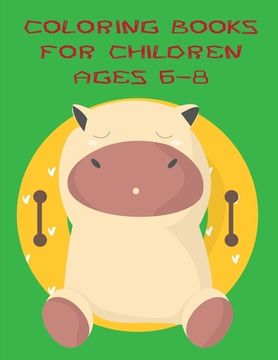 portada Coloring Books For Children Ages 6-8: Coloring Pages with Adorable Animal Designs, Creative Art Activities for Children, kids and Adults (en Inglés)