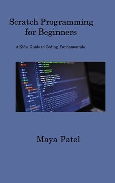 portada Scratch Programming for Beginners: A Kid's Guide to Coding Fundamentals (in English)