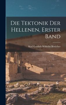 portada Die Tektonik der Hellenen, Erster Band (en Alemán)