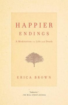 portada Happier Endings: A Meditation on Life and Death (en Inglés)