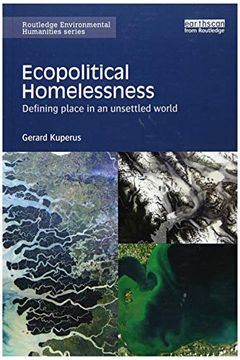 portada Ecopolitical Homelessness: Defining Place in an Unsettled World (Routledge Environmental Humanities) (en Inglés)