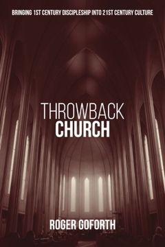 portada Throwback Church: Bringing 1st Century Discipleship Into 21st Century Culture