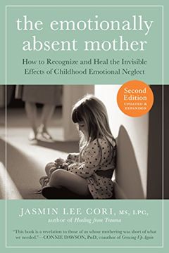 portada The Emotionally Absent Mother: How to Recognize and Heal the Invisible Effects of Childhood Emotional Neglect 