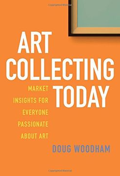 portada Art Collecting Today: Market Insights for Everyone Passionate about Art