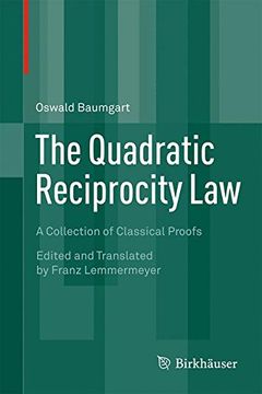portada The Quadratic Reciprocity Law: A Collection of Classical Proofs (Birkhäuser)