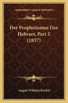 portada Der Prophetismus Der Hebraer, Part 2 (1837) (in German)
