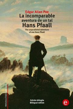 portada La incomparable aventura de un tal Hans Pfaall: The unparalleled adventure of one Hans Pfaall (edición bilingüe/bilingual edition)