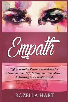 portada Empath: Highly Sensitive Person's Handbook for Mastering Your Gift, Setting Your Boundaries & Thriving in a Chaotic World