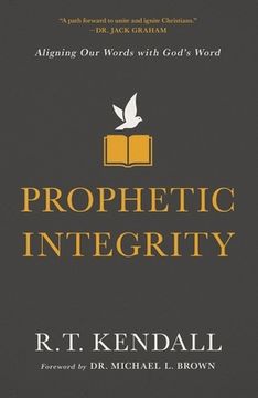 portada Prophetic Integrity: Aligning our Words With God'S Word (en Inglés)