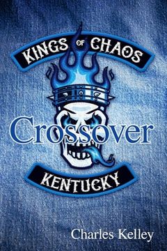 portada Crossover: Book 3 in the Kings of Chaos Motorcycle Club series (en Inglés)