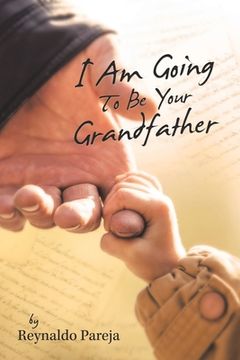 portada I Am Going to Be Your Grandfather (en Inglés)