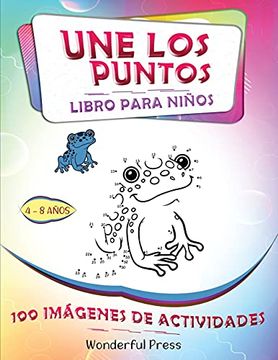 Une Los Puntos Libro Para Niños De 8 A 12 Años: 115 Divertidos Y  Desafiantes Motivos Punto A Punto Para Niños Y Niñas De 8 A 10, 10 A 12  Años (Spanish